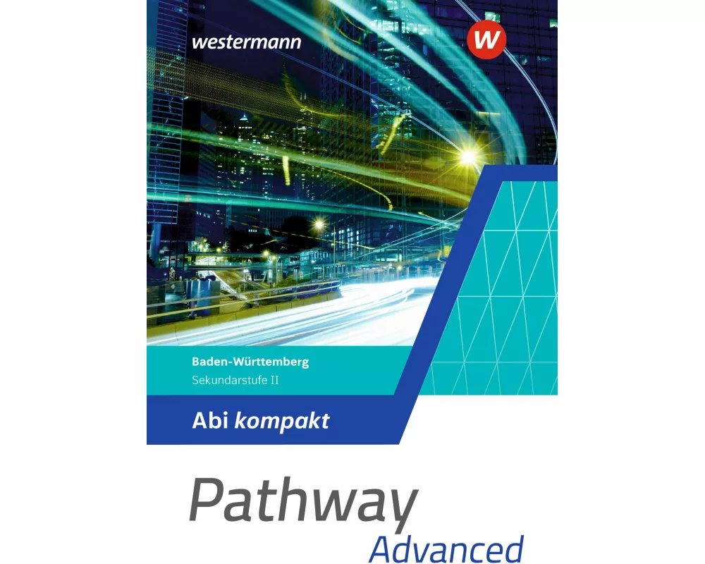 Pathway - Sekundarstufe II. Abi kompakt. Ausgabe Baden-Württemberg
