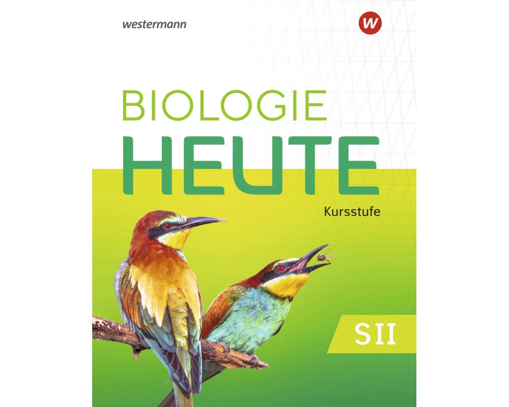 Biologie heute SII - Ausgabe 2025 für die Kursstufe in Baden-Württemberg