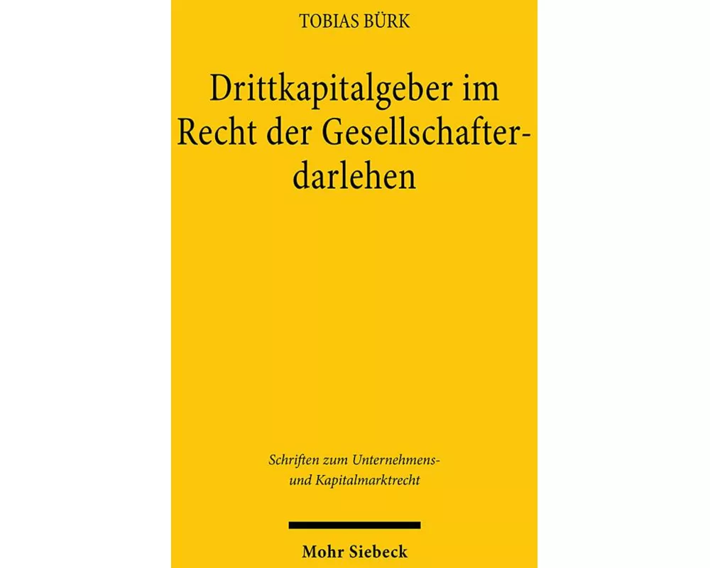 Drittkapitalgeber im Recht der Gesellschafterdarlehen
