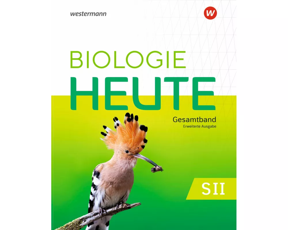 Biologie heute SII – Erweiterte Ausgabe 2025