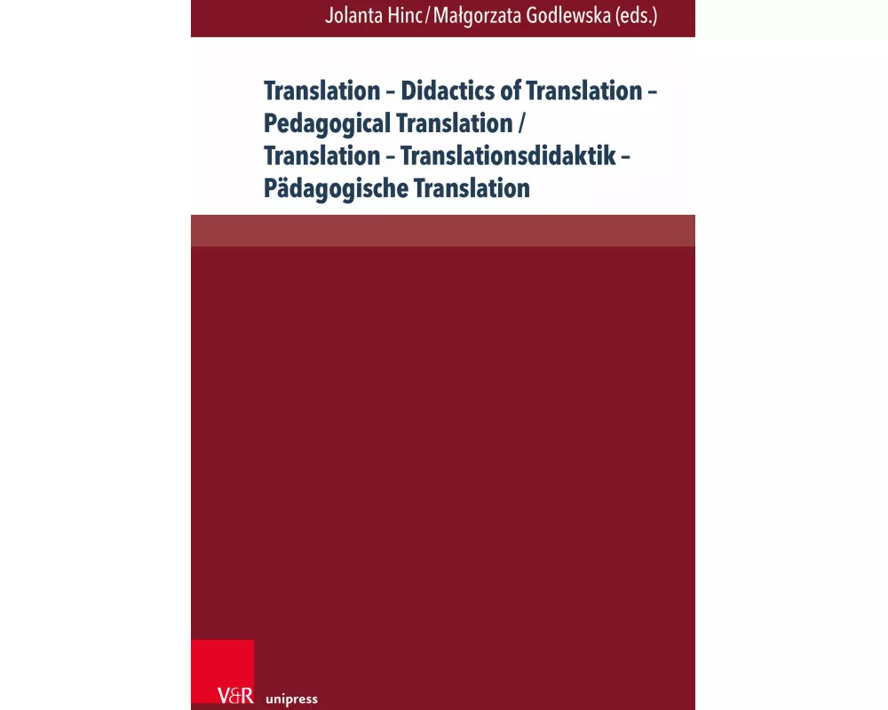Translation - Didactics of Translation - Pedagogical Translation / Translation - Translationsdidaktik - Pädagogische Translation