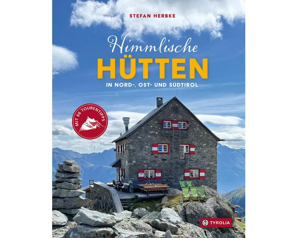 Himmlische Hütten in Nord-, Ost- und Südtirol