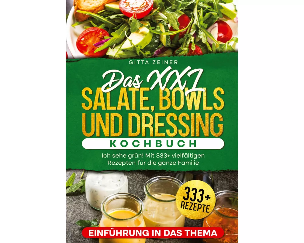 Das XXL Salate, Bowls und Dressing Kochbuch