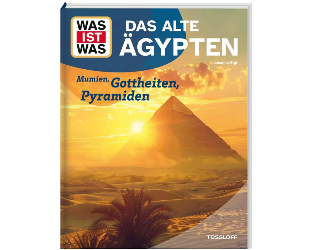 WAS IST WAS Das alte Ägypten. Mumien, Gottheiten, Pyramiden