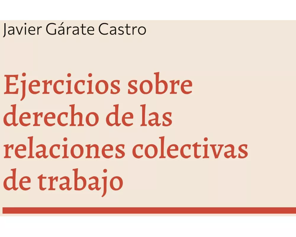 Ejercicios sobre derecho de las relaciones colectivas de trabajo