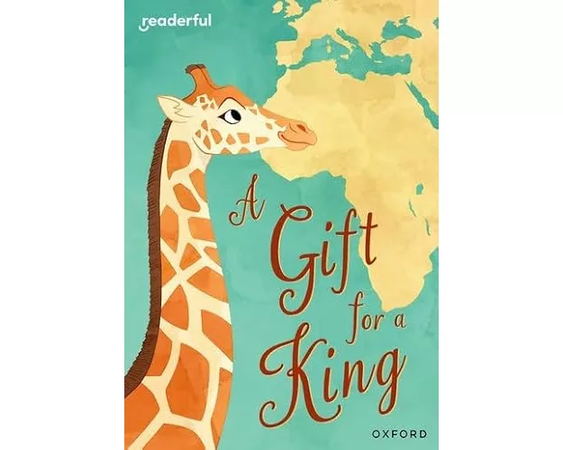 Readerful Rise: Oxford Reading Level 9: A Gift for a King