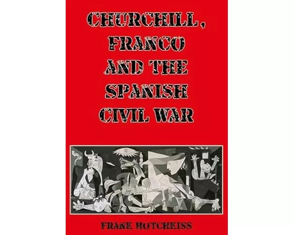 Churchill, Franco and the Spanish Civil War