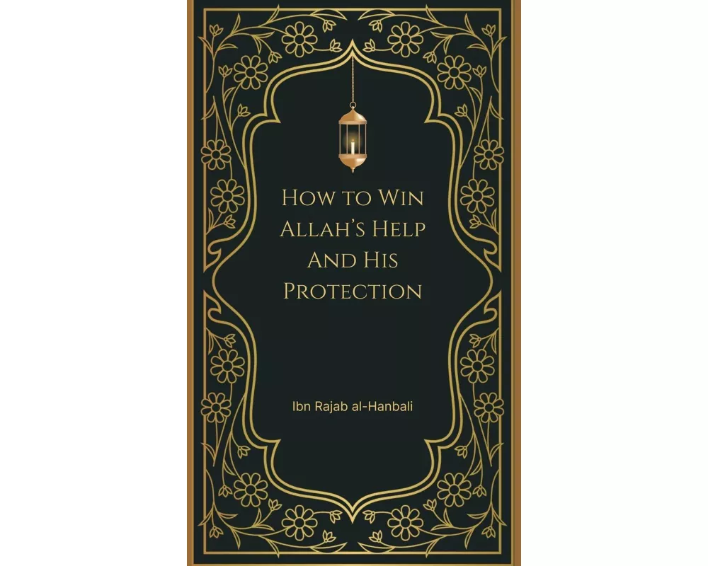 How to Win Allah's Help and His Protection