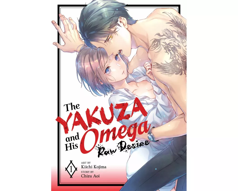The Yakuza and His Omega: Raw Desire Vol. 1