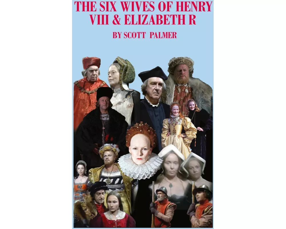 The Six Wives of Henry VIII & Elizabeth R