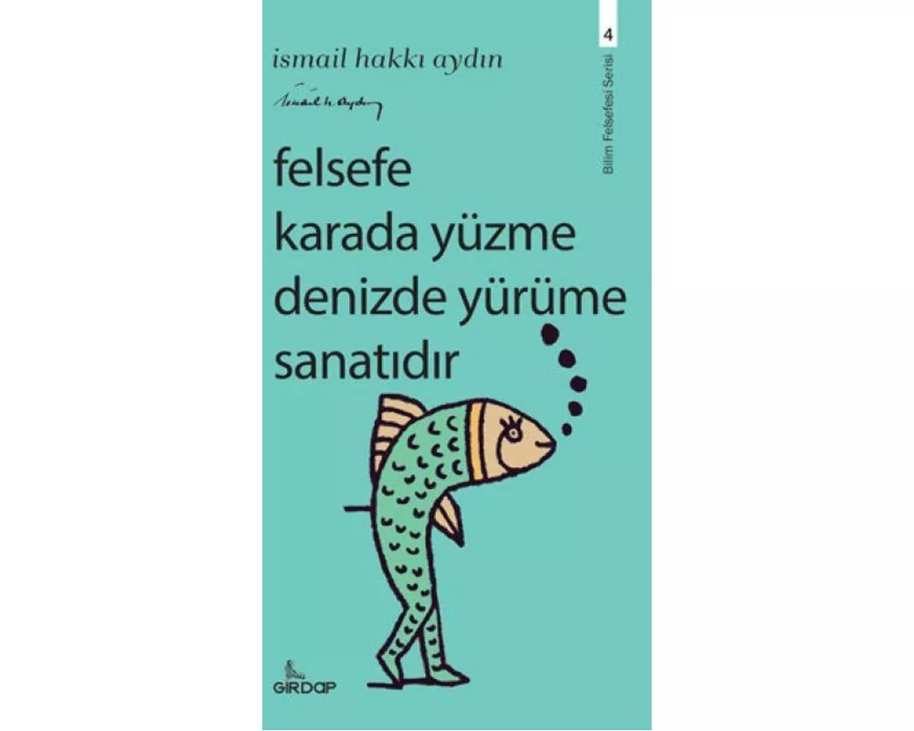 Felsefe Karada Yüzme Denizde Yürüme Sanatidir
