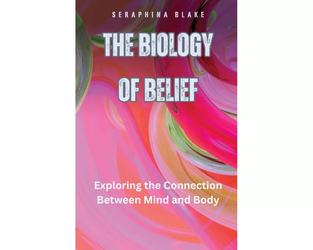 The Biology of Belief