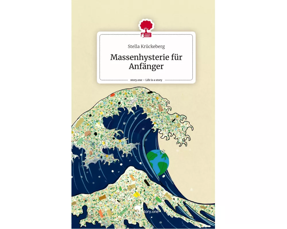 Massenhysterie für Anfänger. Life is a Story - story.one