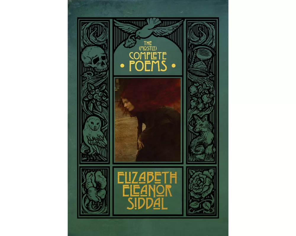 The (Mostly) Complete Poems of Elizabeth Eleanor Siddal