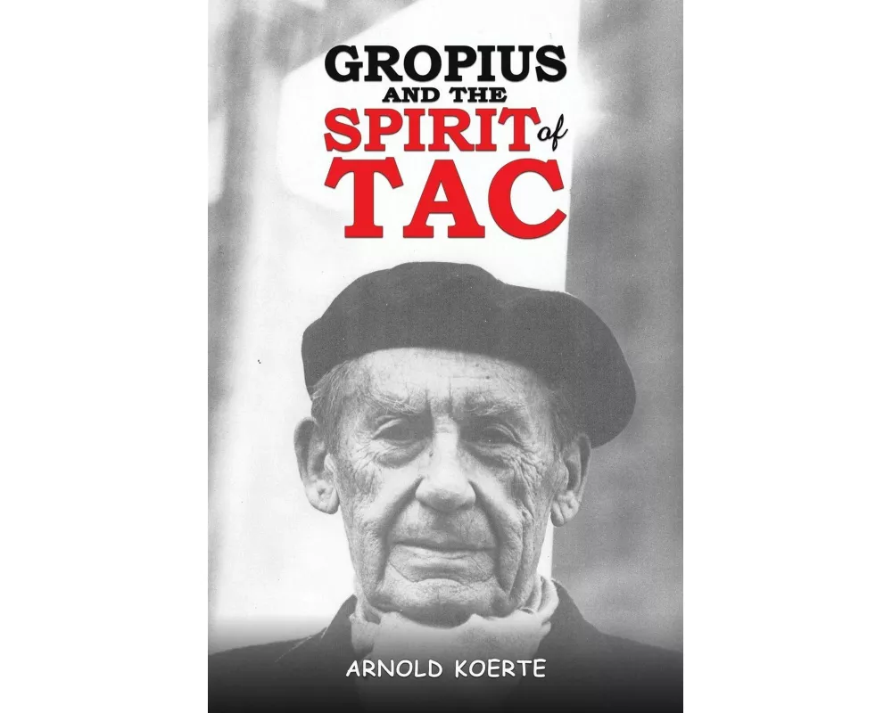 Gropius and the Spirit of TAC