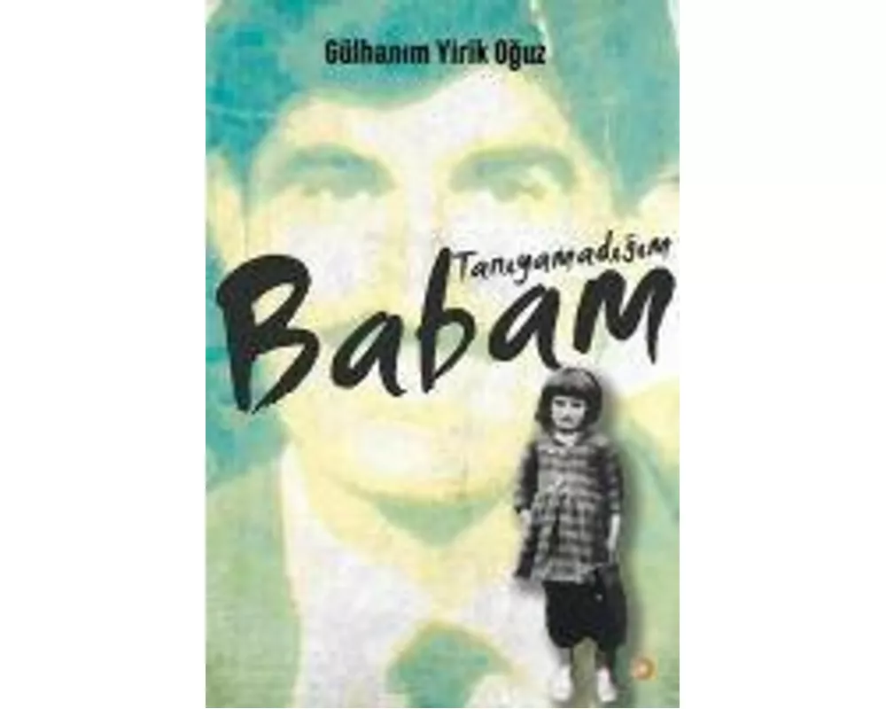 Taniyamadigim Babam