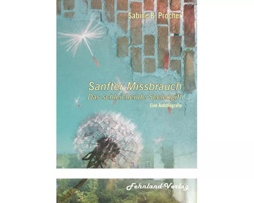 Sanfter Missbrauch. Das schleichende Seelengift