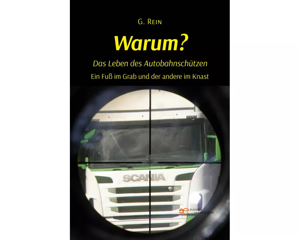 WARUM? Das Leben des Autobahnschützen