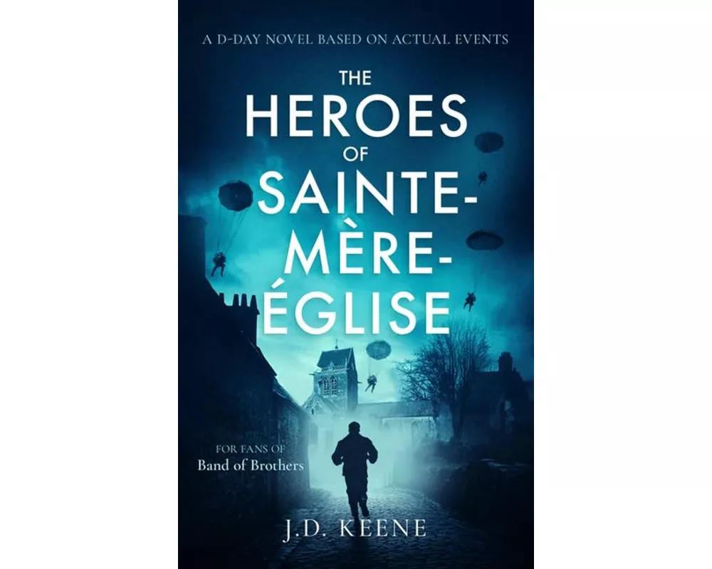 The Heroes of Sainte-Mere-Eglise
