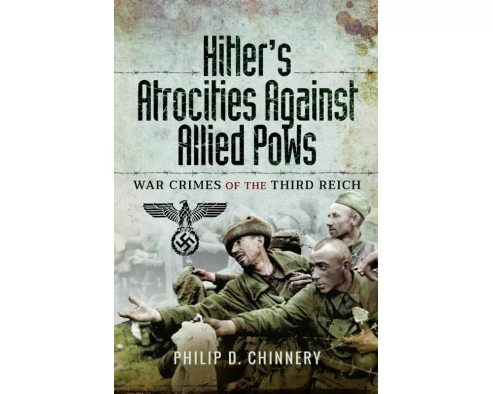 Hitler’s Atrocities against Allied PoWs