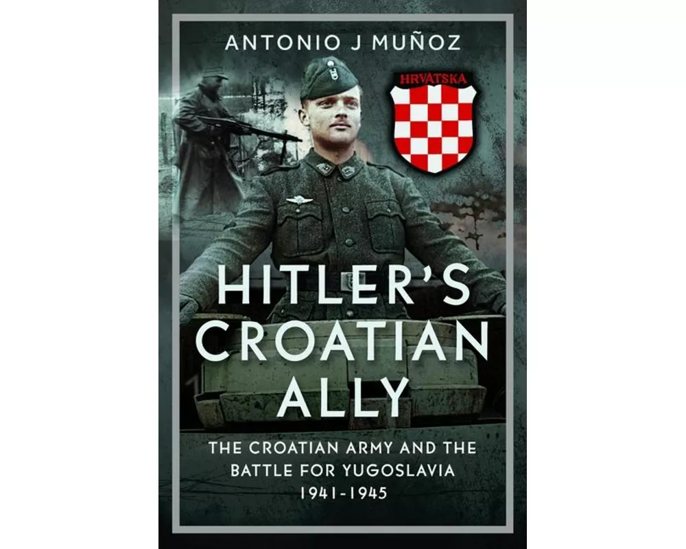 Hitler’s Croatian Ally