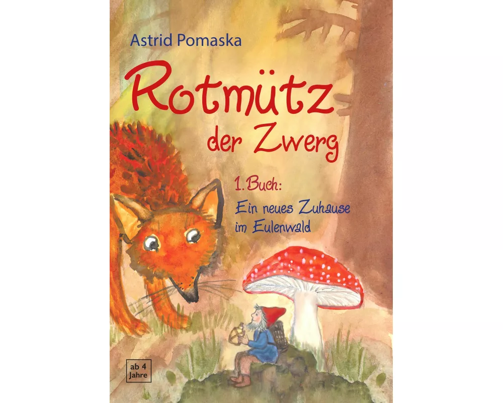 Rotmütz der Zwerg (Bd. 1): Ein neues Zuhause im Eulenwald