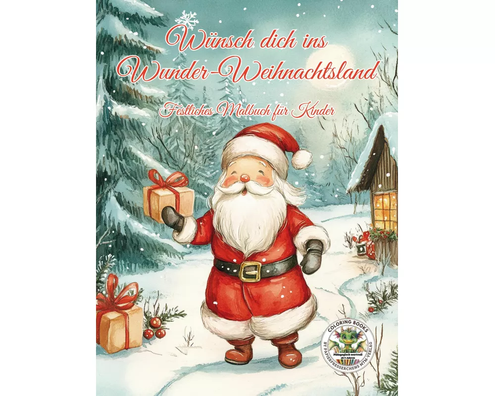 Wünsch dich ins Wunder-Weihnachtsland ... Festliches Malbuch für Kinder
