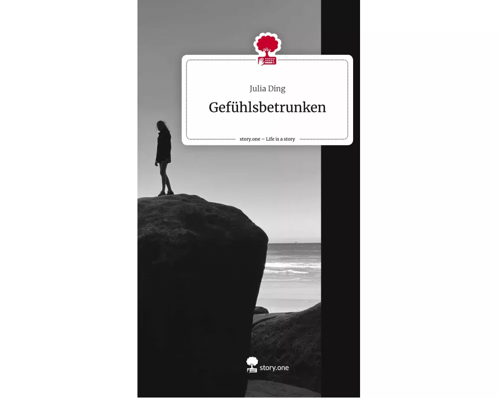 Gefühlsbetrunken. Life is a Story - story.one