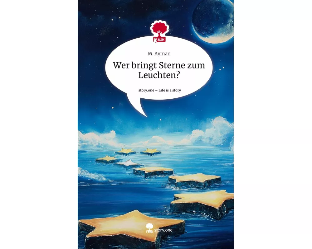 Wer bringt Sterne zum Leuchten?. Life is a Story - story.one