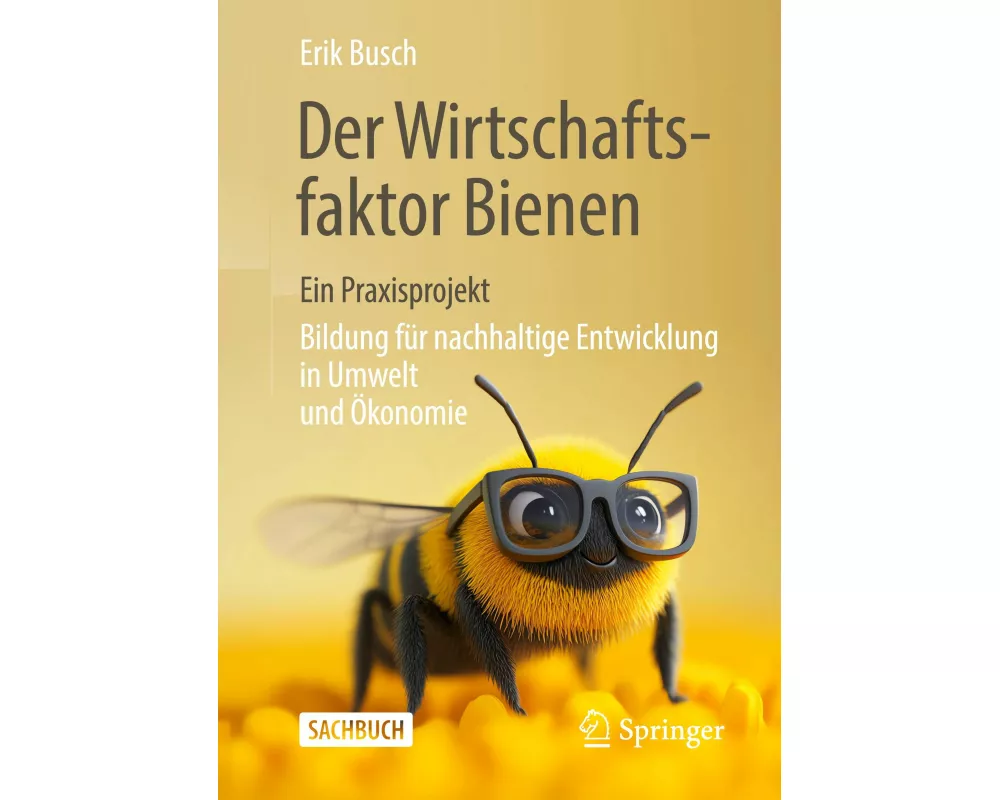 Der Wirtschaftsfaktor Bienen – ein Praxisprojekt