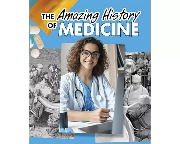The Amazing History of Medicine