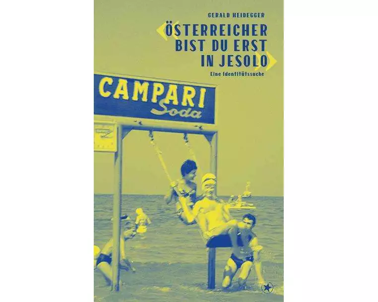 'Österreicher bist du erst in Jesolo'