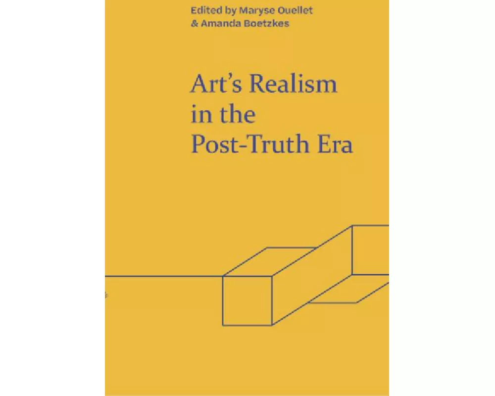 Art's Realism in the Post-Truth Era