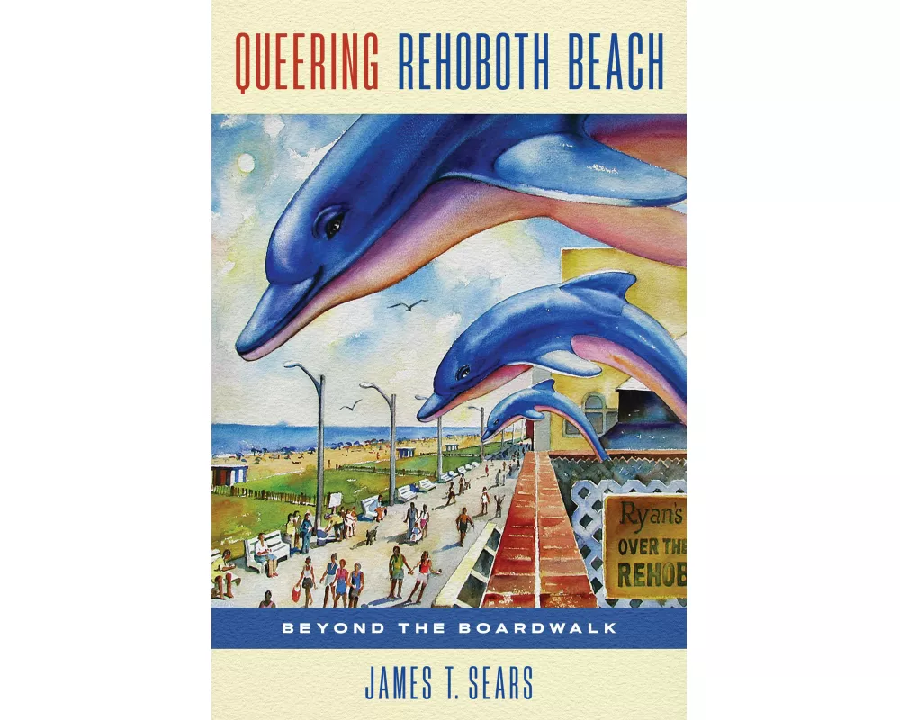 Queering Rehoboth Beach