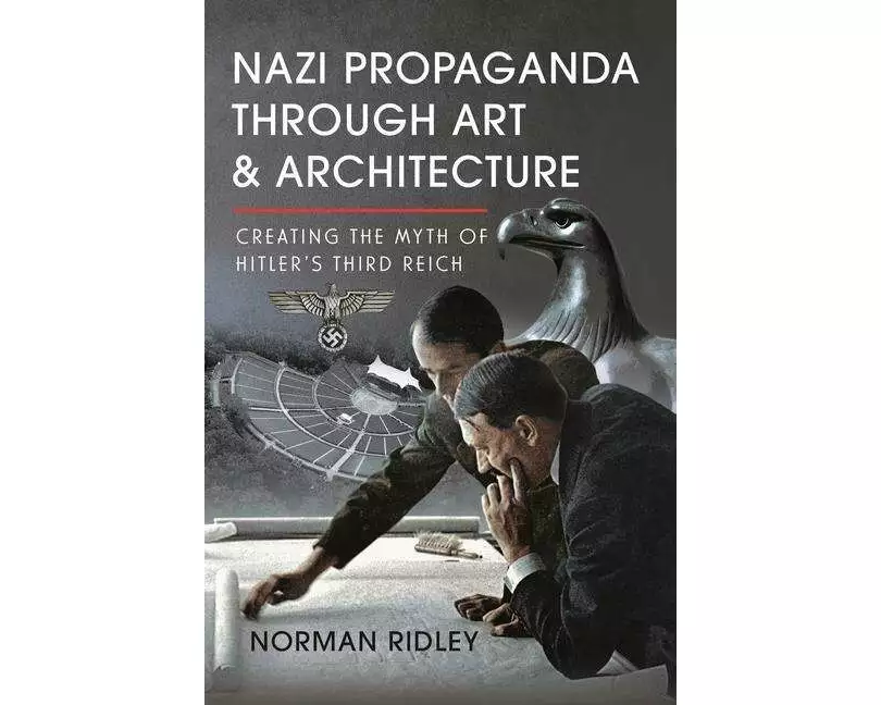 Nazi Propaganda Through Art and Architecture