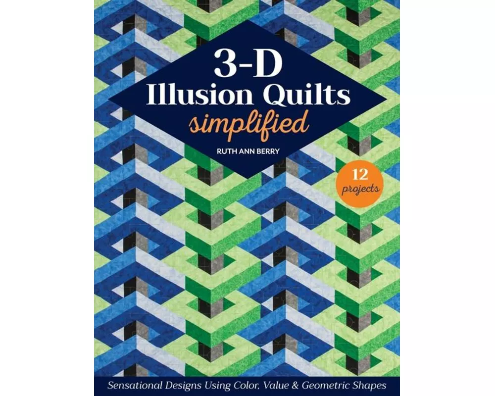 3-D Illusion Quilts Simplified