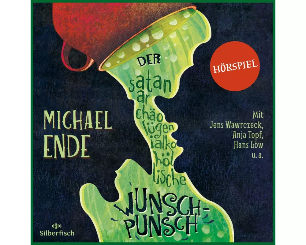 Der satanarchäolügenialkohöllische Wunschpunsch - Das Hörspiel