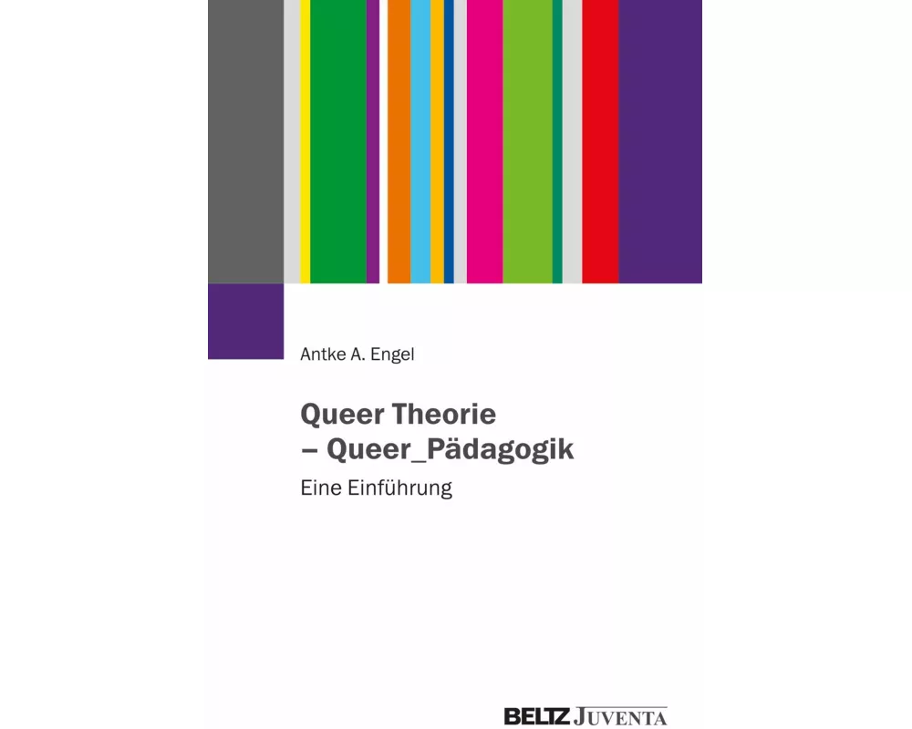Queer Theorie - Queer_Pädagogik