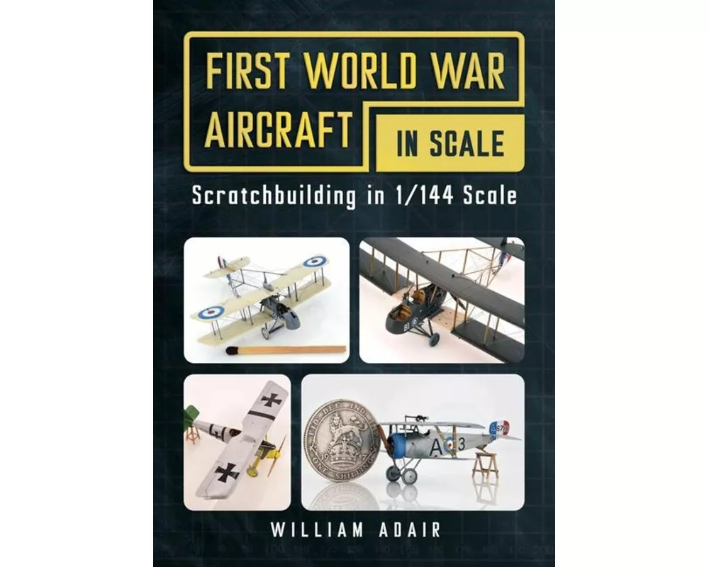 First World War Aircraft in Scale