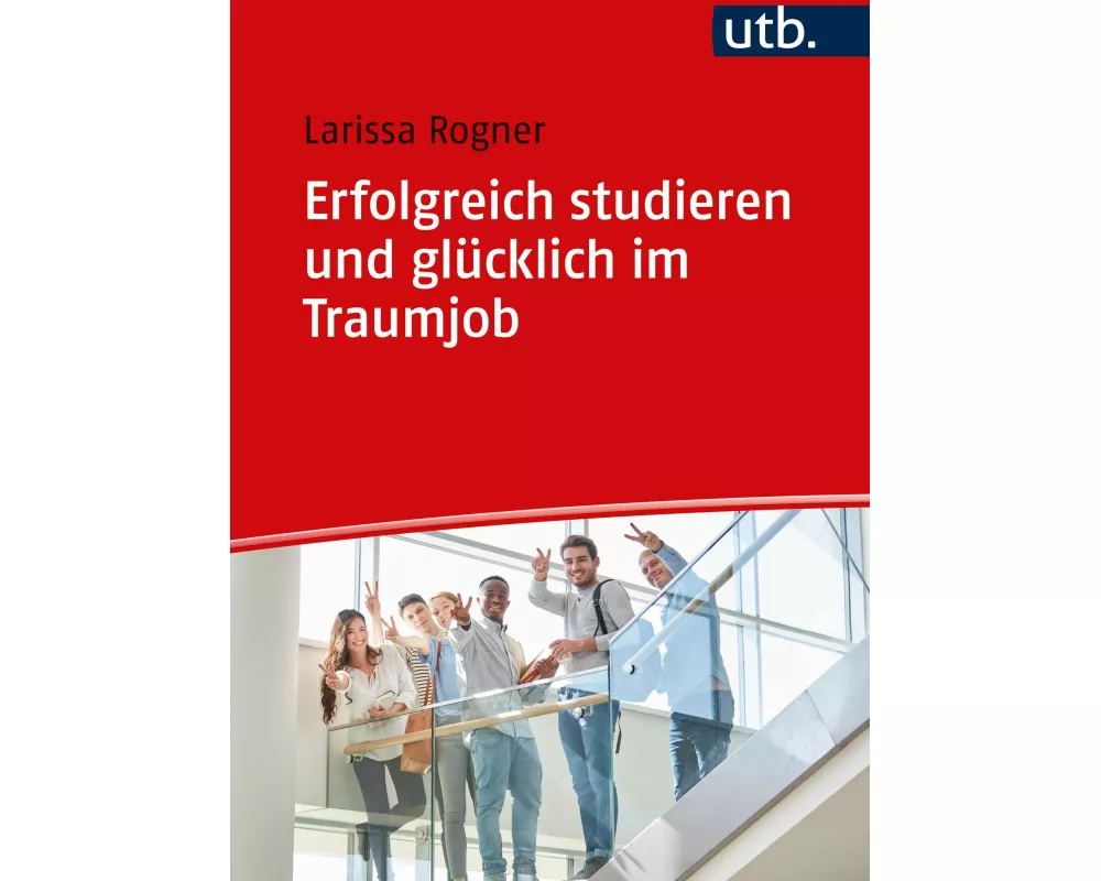 Erfolgreich studieren und glücklich im Traumjob
