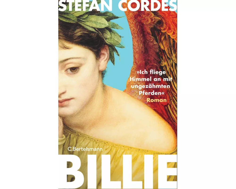 BILLIE »Ich fliege Himmel an mit ungezähmten Pferden«