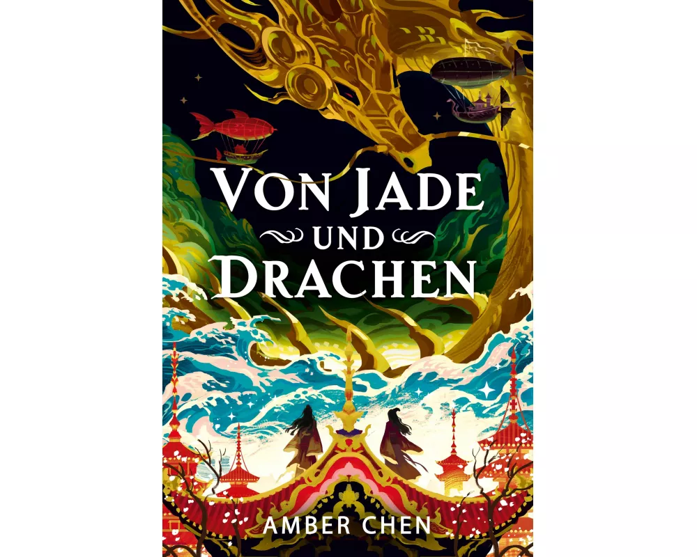 Von Jade und Drachen (Der Sturz des Drachen 1): Silkpunk-Fantasy mit höfischen Intrigen – Mulan trifft auf Iron Widow