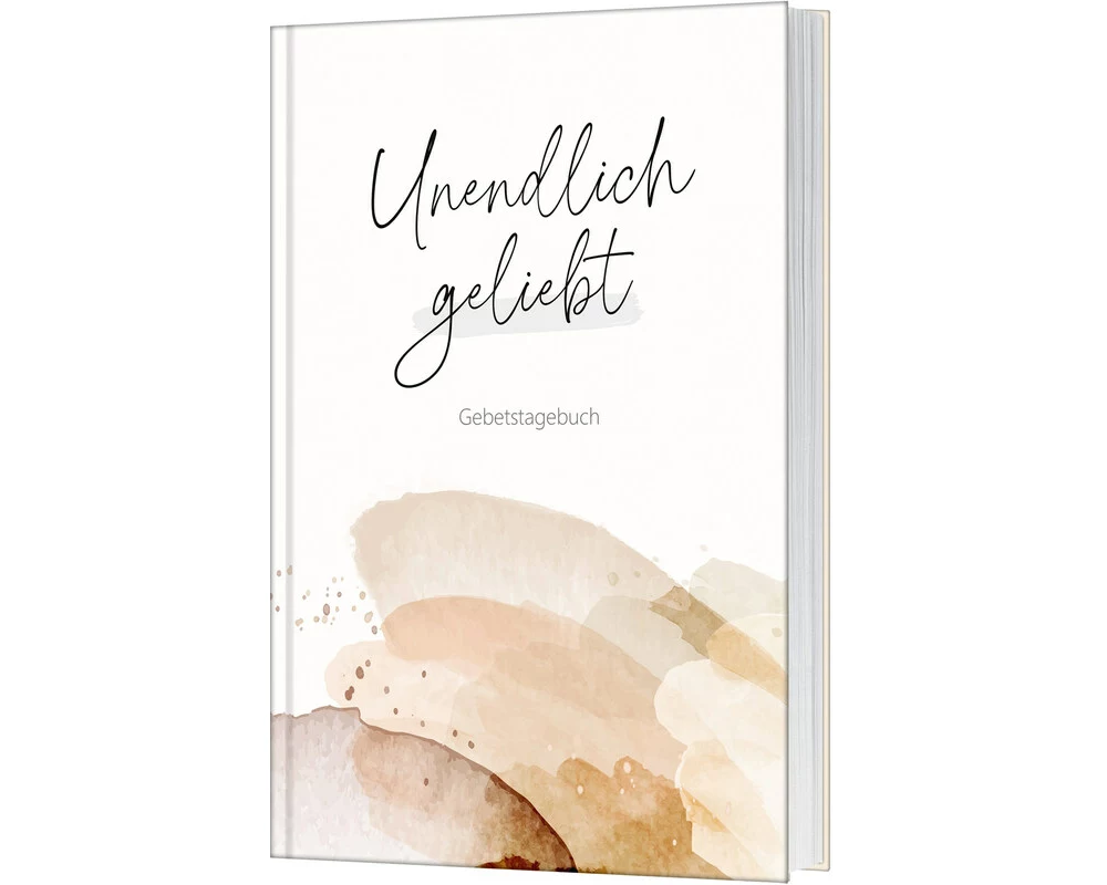 Unendlich geliebt - Gebetstagebuch
