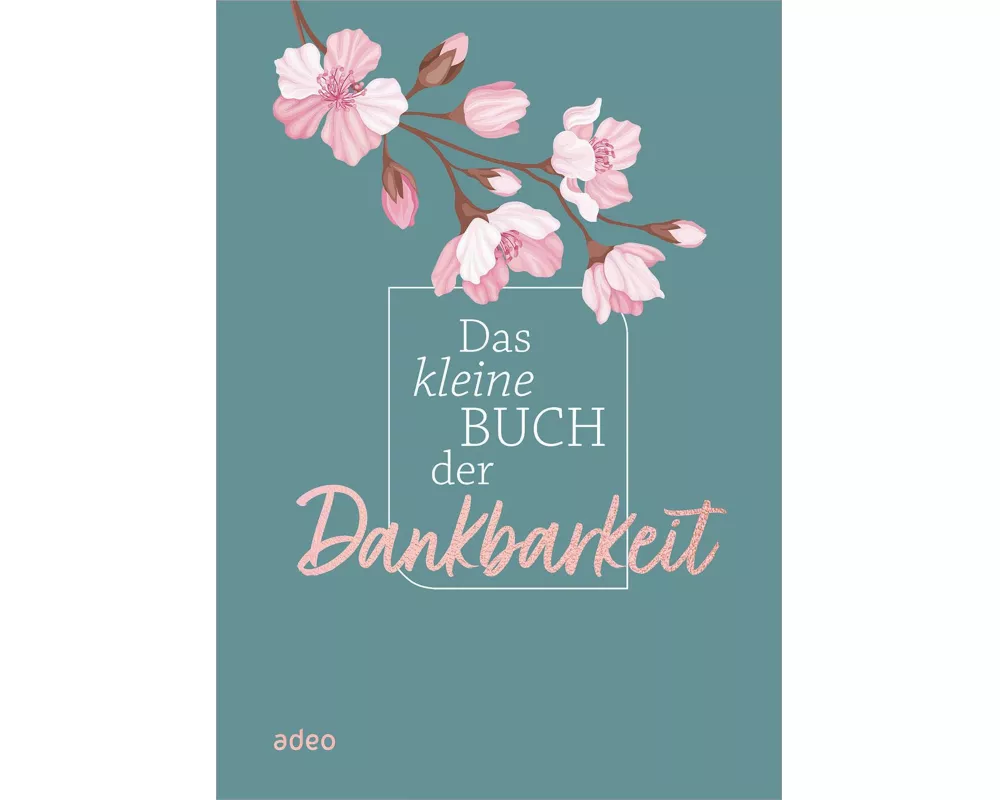Das kleine Buch der Dankbarkeit
