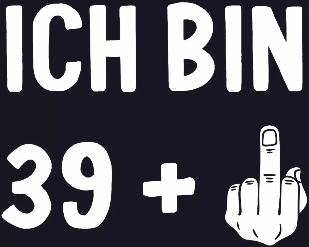 Ich Bin 40 Jahre