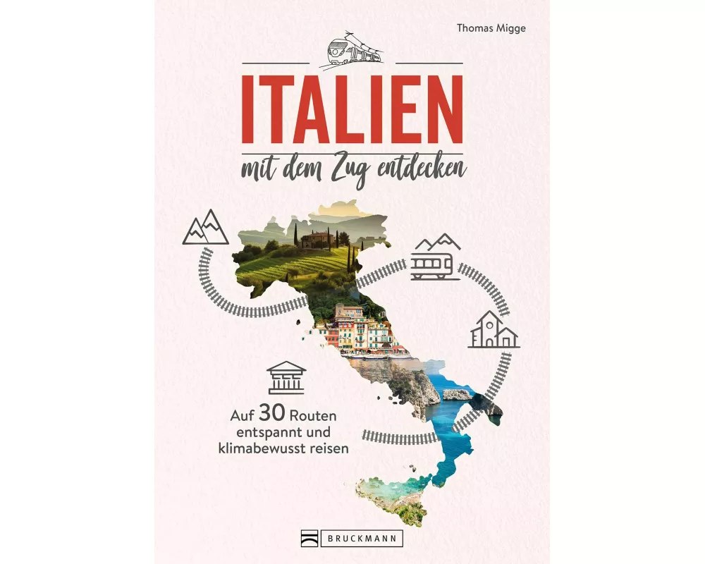 Italien mit dem Zug entdecken