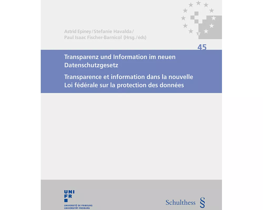 Transparenz und Information im neuen Datenschutzgesetz / Transparence et information dans la nouvelle Loi fédérale sur la protection des données