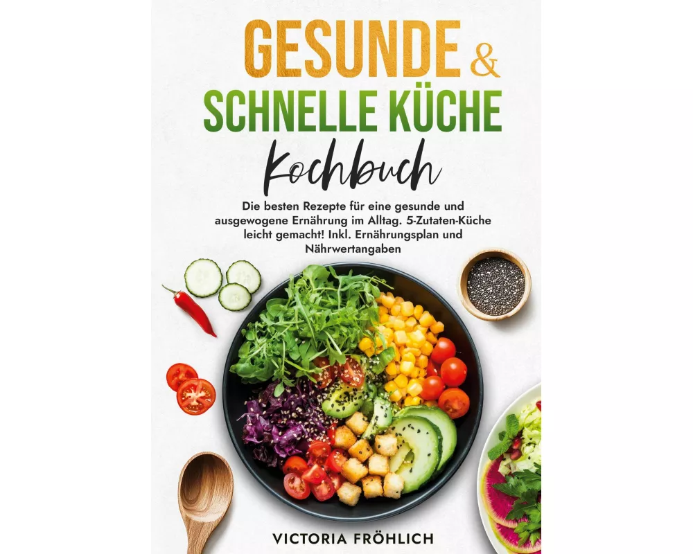 Gesunde & schnelle Küche Kochbuch