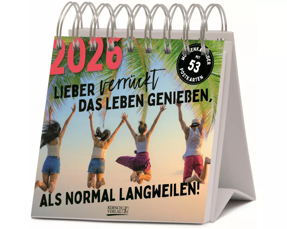 Lieber verrückt das Leben genießen 2026