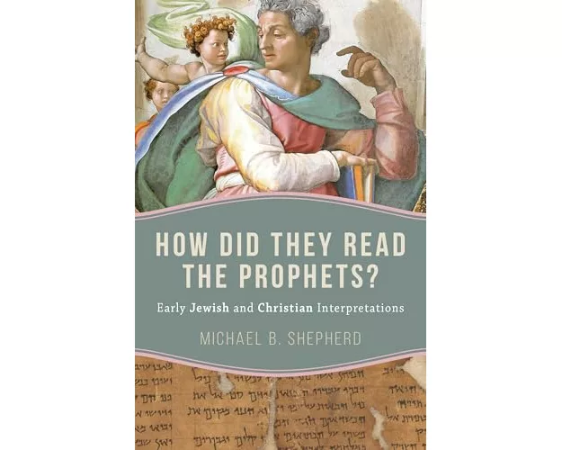 How Did They Read the Prophets?